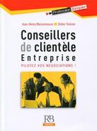 Couverture du livre « Conseillers de clientèle entreprise ; pilotez vos négociations ! » de Maisonneuve/Tomine aux éditions Revue Banque