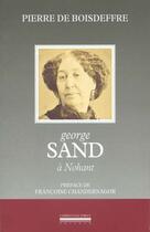 Couverture du livre « George sand - a nohant » de Pierre De Boisdeffre aux éditions La Simarre