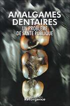 Couverture du livre « Amalgames dentaires » de  aux éditions Marco Pietteur