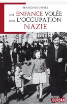 Couverture du livre « Une enfance volee sous l'occupation nazie » de Cuypers Francine aux éditions Jourdan