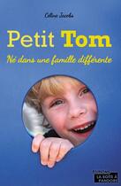 Couverture du livre « Petit Tom ; né dans une famille différente » de Celine Jacobs aux éditions La Boite A Pandore