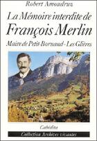 Couverture du livre « La Memoire Interdite De Francois Merlin » de Robert Amoudruz aux éditions Cabedita