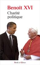 Couverture du livre « Charité politique » de Benoit Xvi aux éditions Parole Et Silence