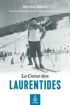 Couverture du livre « Le coeur des laurentides » de Michel Allard aux éditions Septentrion