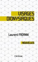 Couverture du livre « Visages dionysiaques » de Laurent Fadanni aux éditions Interligne