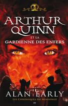 Couverture du livre « Les chroniques du mensonge t.3 ; Arthur Queen et la gardienne des enfers » de Alan Early aux éditions Editions Ada