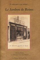 Couverture du livre « Le jambon de Reims ; je redécouvre et je cuisine » de Sandra Rota aux éditions Le Coq A L'ane
