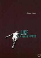 Couverture du livre « Luke, la main froide » de Donn Pearce aux éditions Passage Du Nord Ouest