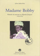 Couverture du livre « Mme bobby, pionniere tourisme polynes » de Jullien-Para aux éditions Le Motu