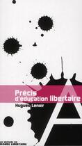Couverture du livre « Precis d'education libertaire » de Hugues Lenoir aux éditions Le Monde Libertaire