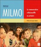 Couverture du livre « Milmo ; communication relationnelle au primaire » de Elisabeth Guay et Linda Lapointe aux éditions Impact