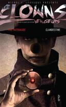 Couverture du livre « Les clowns vengeurs ; clandestine » de Eve Patenaude aux éditions Porte Bonheur