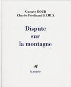Couverture du livre « Dispute sur la montagne » de Charles-Ferdinand Ramuz et Gustave Roud aux éditions La Guepine