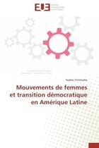 Couverture du livre « Mouvements de femmes et transition democratique en amerique latine » de Christophe Sophie aux éditions Editions Universitaires Europeennes