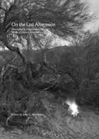 Couverture du livre « On the last afternoon ; disrupted ecologies and the work of Joyce Campbell » de John C. Welchman aux éditions Sternberg Press