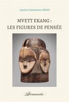 Couverture du livre « Mvett ekang : les figures de pensee » de Ondo A C. aux éditions Atramenta