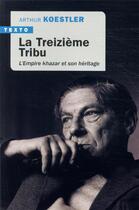 Couverture du livre « La treizième tribu » de Arthur Koestler aux éditions Tallandier