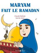 Couverture du livre « Maryam fait le ramadan » de Claude Dabbak et Warda Jlassi aux éditions Albouraq