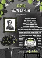 Couverture du livre « Agathe sauve la reine » de Gilles Mandoux aux éditions Verone