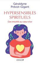 Couverture du livre « Les hypersensibles spirituels » de Geraldine Prevot-Gigant aux éditions Leduc