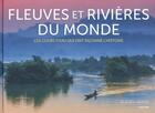 Couverture du livre « Fleuves et rivières du monde : ces cours d'eau qui ont façonné l'histoire » de Claudia Martin aux éditions L'imprevu
