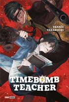 Couverture du livre « Timebomb teacher Tome 1 » de Yanagi Takakuchi aux éditions Panini