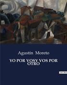 Couverture du livre « YO POR VOSY VOS POR OTRO » de Moreto Agustin aux éditions Culturea