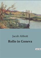 Couverture du livre « Rollo in Geneva » de Jacob Abbott aux éditions Culturea