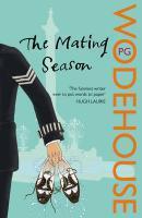 Couverture du livre « The Mating Season » de Pelham Grenville Wodehouse aux éditions Penguin Books Uk