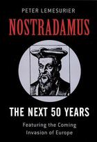 Couverture du livre « Nostradamus: The Next 50 Years » de Lemesurier Peter aux éditions Little Brown Book Group Digital