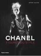 Couverture du livre « Chanel ; figures du style » de Jerome Gautier aux éditions Thames & Hudson