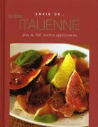 Couverture du livre « ENVIE DE... ; cuisine italienne ; plus de 100 recettes appétissantes » de  aux éditions Parragon