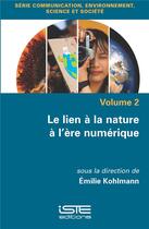 Couverture du livre « Le lien à la nature à l'ère numérique » de Emilie Kohlmann aux éditions Iste