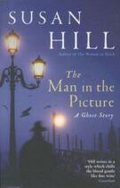 Couverture du livre « The man in the picture: a ghost story » de Susan Hill aux éditions Profile Books