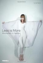 Couverture du livre « Less is more ; minimalism in fashion » de Harriet Walter aux éditions Merrell