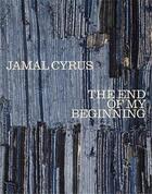 Couverture du livre « Jamal cyrus: the end of my beginning » de Cyrus Jamal aux éditions Dap Artbook