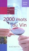 Couverture du livre « 2000 Mots Du Vin » de Michel Dovaz aux éditions Hachette Pratique