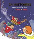 Couverture du livre « Sami et Julie : 24 histoires pour attendre Noël » de Sophie De Mullenheim et Therese Bonte aux éditions Hachette Education