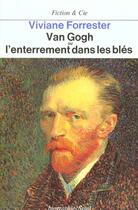 Couverture du livre « Van gogh ou l'enterrement dans les bles » de Viviane Forrester aux éditions Seuil