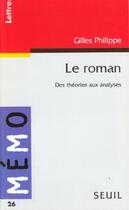 Couverture du livre « Le roman. des theories aux analyses » de Gilles Philippe aux éditions Points