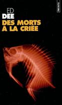 Couverture du livre « Des morts à la criée » de Ed Dee aux éditions Points