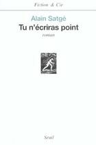 Couverture du livre « Tu n'ecriras point » de Alain Satge aux éditions Seuil