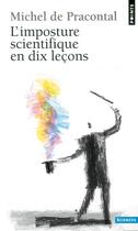 Couverture du livre « L'imposture scientifique en dix leçons » de Michel De Pracontal aux éditions Points