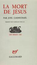 Couverture du livre « La mort de jesus » de Carmichael Joel aux éditions Gallimard