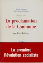 Couverture du livre « La proclamation de la commune - 26 mars 1871) » de Lefebvre/Henri aux éditions Gallimard