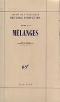 Couverture du livre « Oeuvres completes - xvi - melanges » de Tocqueville A D. aux éditions Gallimard