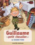 Couverture du livre « Guillaume petit chevalier t.6 ; la grande foire » de Didier Balicevic et Didier Dufresne aux éditions Pere Castor