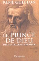 Couverture du livre « Prince de dieu (le) - sur les traces d'abraham » de Rene Guitton aux éditions Flammarion