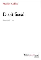 Couverture du livre « Droit fiscal (6e édition) » de Martin Collet aux éditions Puf