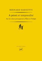 Couverture du livre « A priori et temporalité : sur les deux erreurs d'être et temps » de Bernard Barsotti aux éditions Puf